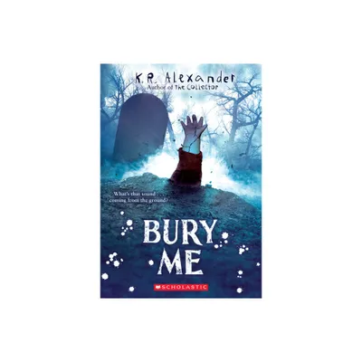 Bury Me - by K R Alexander (Paperback)