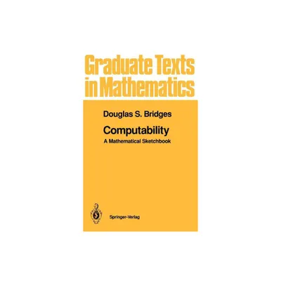 Computability - (Graduate Texts in Mathematics) by Douglas S Bridges (Hardcover)