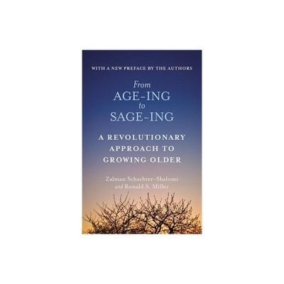 From Age-Ing to Sage-Ing - by Zalman Schachter-Shalomi & Ronald S Miller (Paperback)