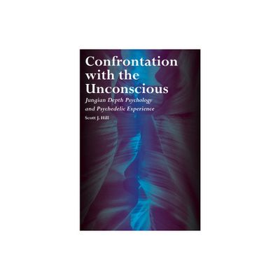 Confrontation with the Unconscious - by Scott J Hill (Paperback)