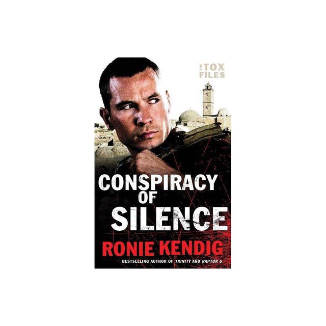 Conspiracy of Silence - (Tox Files) by Ronie Kendig (Paperback)