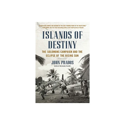 Islands of Destiny - by John Prados (Paperback)