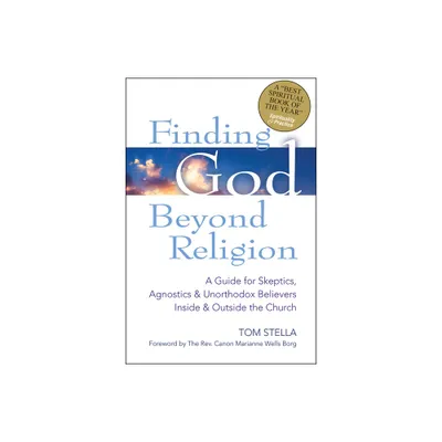 Finding God Beyond Religion - by Tom Stella (Paperback)