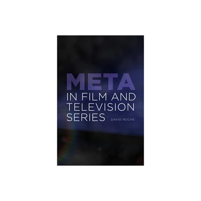 Meta in Film and Television Series - by David Roche (Paperback)