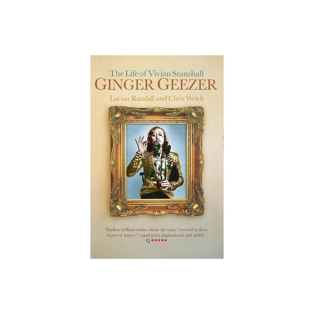 Ginger Geezer - by Lucian Randall & Chris Welch (Paperback)