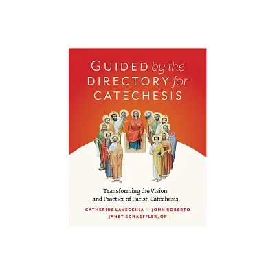 Guided by the Directory for Catechesis - by John Roberto & Janet Schaeffler & Catherine Lavecchia (Paperback)