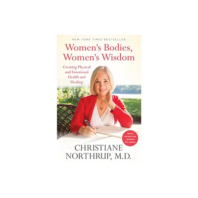 Womens Bodies, Womens Wisdom - by Christiane Northrup (Paperback)