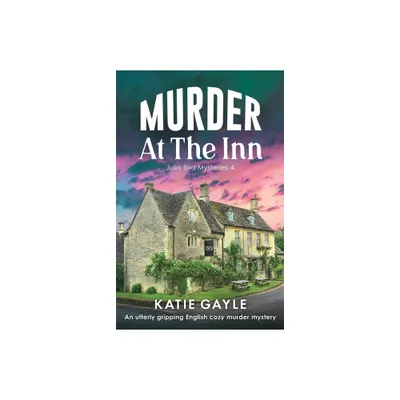 Murder at the Inn - (Julia Bird Mysteries) by Katie Gayle (Paperback)