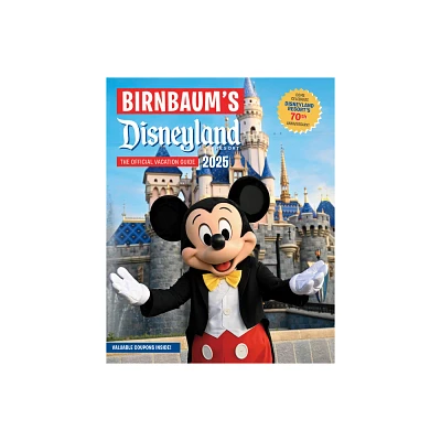 Birnbaums 2025 Disneyland Resort - (Birnbaum Guides) by Birnbaum Guides (Paperback)