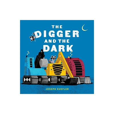 The Digger and the Dark - by Joseph Kuefler (Hardcover)