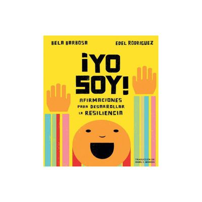 Yo Soy!: Afirmaciones Para Desarrollar La Resiliencia - by Bela Barbosa (Board Book)