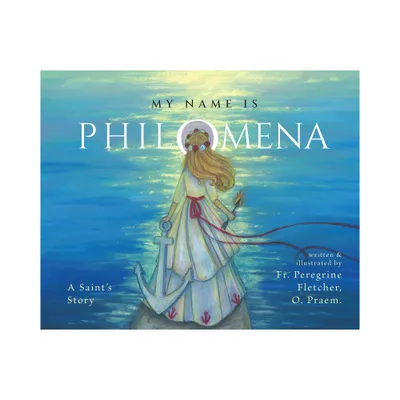 My Name Is Philomena - by Peregrine Fletcher (Hardcover)