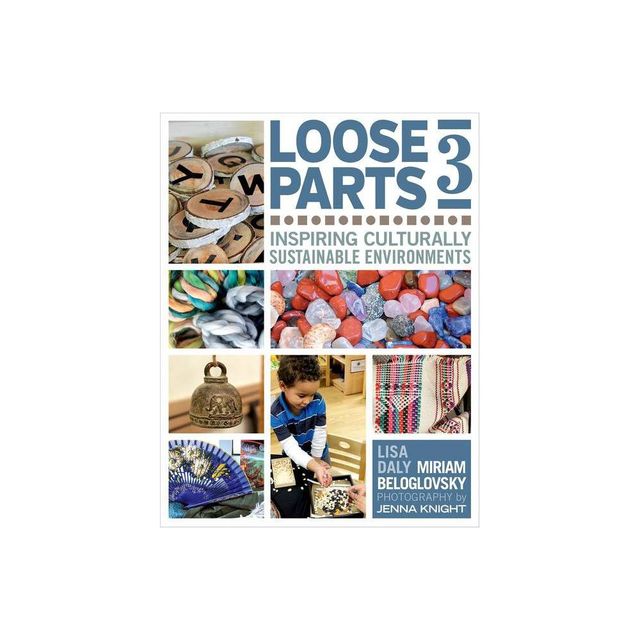 Loose Parts 3 - by Miriam Beloglovsky & Lisa Daly (Paperback)