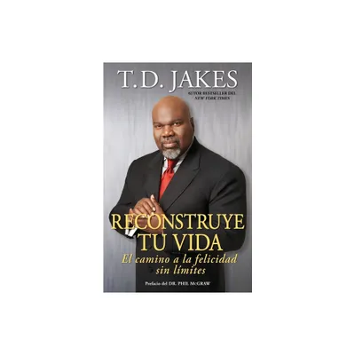 Reconstruye Tu Vida (Reposition Yourself) - (Atria Espanol) by T D Jakes (Paperback)