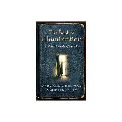 The Book of Illumination - by Mary Ann Winkowski & Maureen Foley (Paperback)