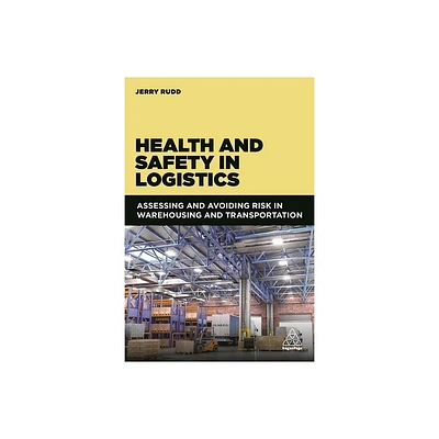 Health and Safety in Logistics - by Jerry Rudd (Paperback)