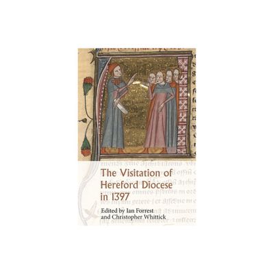 The Visitation of Hereford Diocese in 1397 - (Canterbury & York Society) by Ian Forrest (Paperback)