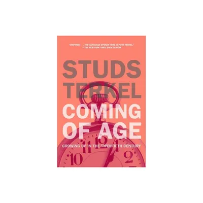 Coming of Age - by Studs Terkel (Paperback)