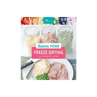 Discover Home Freeze Drying - (Paperback)