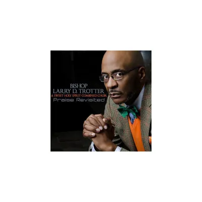 Bishop Trotter Larry & the Sweet Holy S - Praise Revisited (CD)