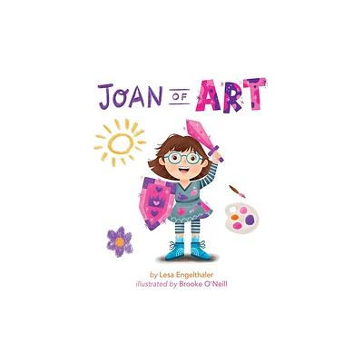 Joan of Art - by Lesa Engelthaler (Hardcover)