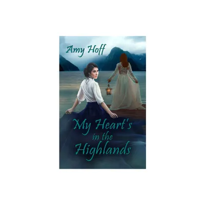 My Hearts in the Highlands - by Amy Hoff (Paperback)