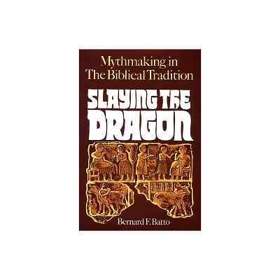 Slaying the Dragon - by Bernard F Batto (Paperback)