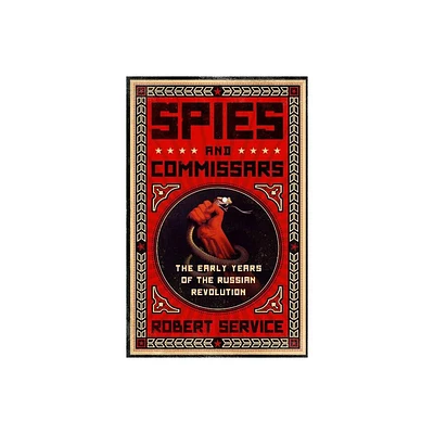 Spies and Commissars - by Robert Service (Paperback)