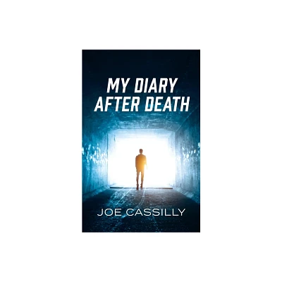 My Diary After Death - by Joe Cassilly (Paperback)