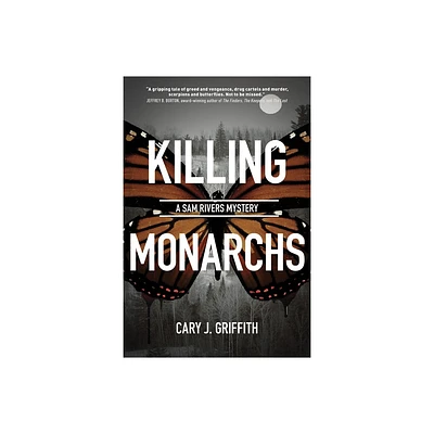 Killing Monarchs - (A Sam Rivers Mystery) by Cary J Griffith (Paperback)