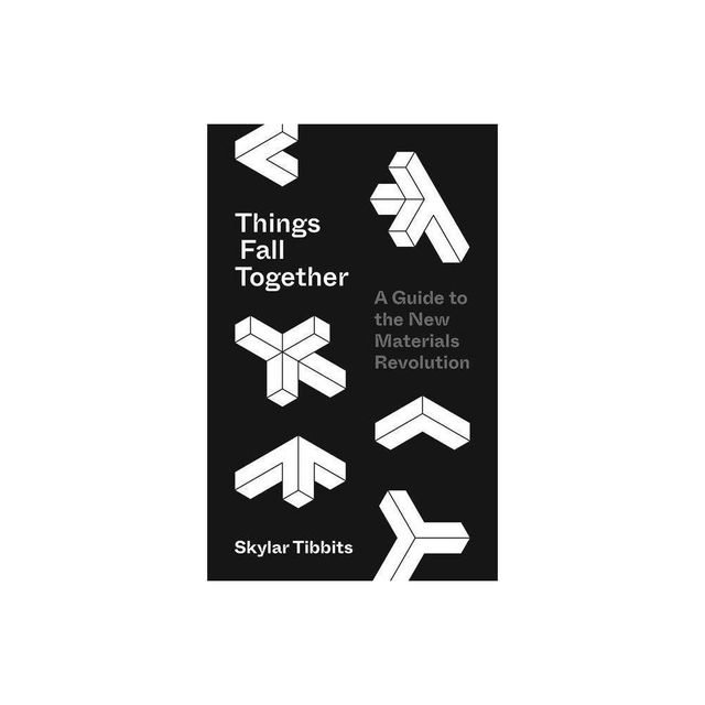 Things Fall Together - by Skylar Tibbits (Hardcover)