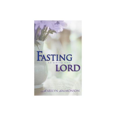 Fasting as Unto the Lord - by Marilyn Salmonson (Paperback)