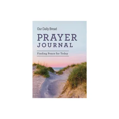 Our Daily Bread Prayer Journal - (Hardcover)