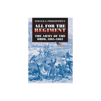 All for the Regiment - (Civil War America) by Gerald J Prokopowicz (Paperback)