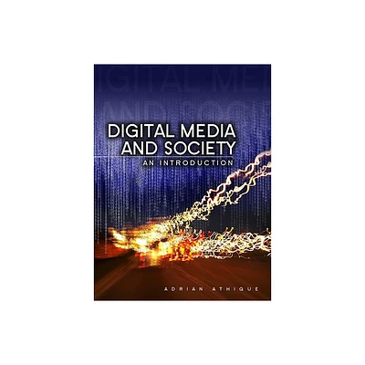 Digital Media and Society - by Adrian Athique (Paperback)