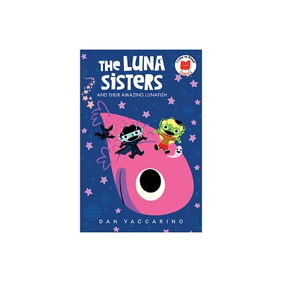 The Luna Sisters and Their Amazing Lunafish - (I Like to Read Comics) by Dan Yaccarino (Hardcover)