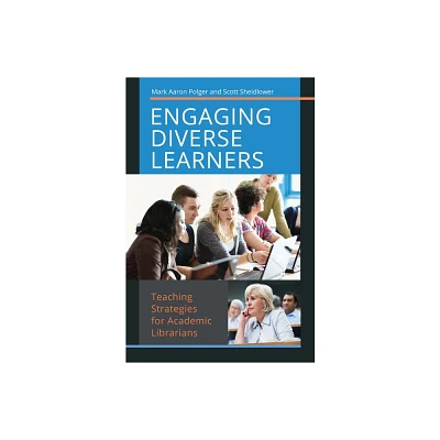 Engaging Diverse Learners - by Mark Polger & Scott Sheidlower (Paperback)