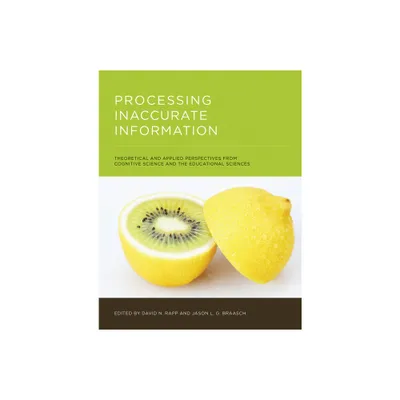 Processing Inaccurate Information - by David N Rapp & Jason L G Braasch (Paperback)