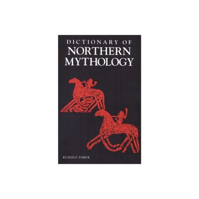 A Dictionary of Northern Mythology - by Rudolph Simek (Paperback)