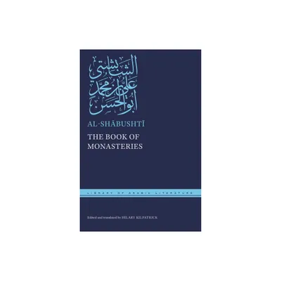 The Book of Monasteries - (Library of Arabic Literature) by Al-Sh & busht (Hardcover)