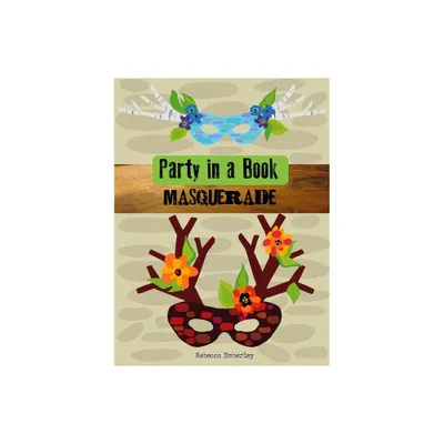 Party in a Book: Masquerade - by Rebecca Emberley (Paperback)