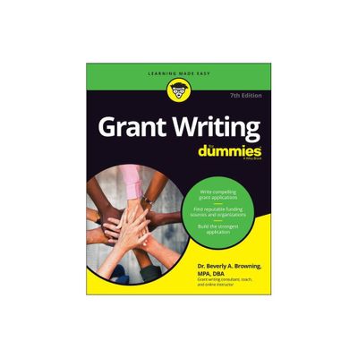 Grant Writing for Dummies - (For Dummies) 7th Edition by Beverly A Browning (Paperback)