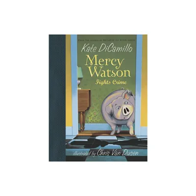 Mercy Watson Fights Crime - by Kate DiCamillo (Hardcover)