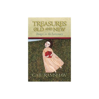 Treasures Old and New (Pb) - by Gail Ramshaw (Paperback)