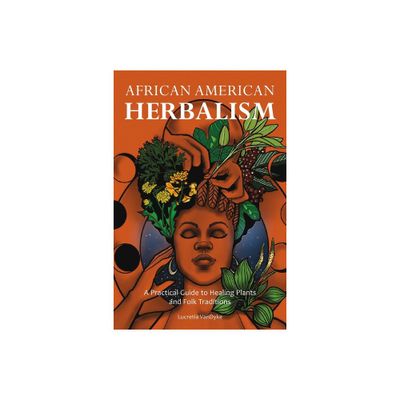 African American Herbalism - by Lucretia Vandyke (Paperback)