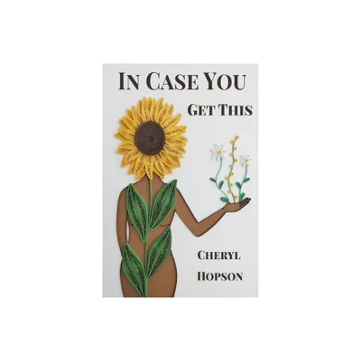 In Case You Get This - by Cheryl Hopson (Paperback)