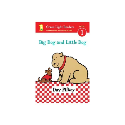 Big Dog And Little Dog - By Dav Pilkey ( Paperback )