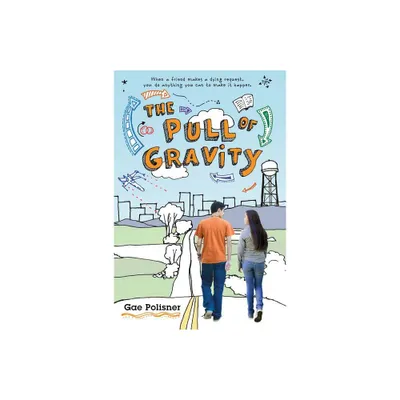 Pull of Gravity - by Gae Polisner (Paperback)