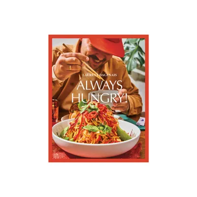 Always Hungry! - by Laurent Dagenais (Hardcover)
