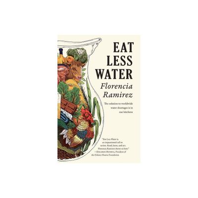 Eat Less Water - by Florencia Ramirez (Paperback)